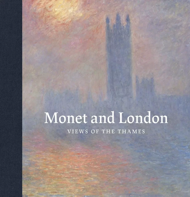 Monet and London - Frances Fowle, Jennifer A. Thompson - Paul Holberton Publishing