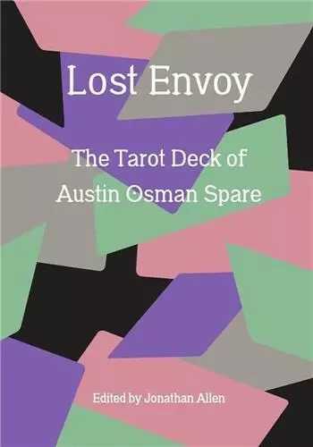 Lost Envoy : The Tarot Deck of Austin Osman Spare (new edition) /anglais -  ALLEN JONATHAN - STRANGE ATTRACT