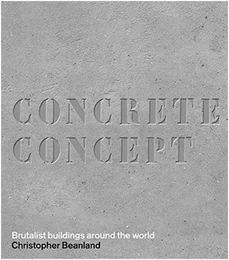 Concrete Concept Brutalist Buildings Around the World /anglais