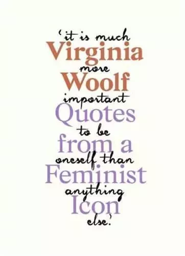 Virginia Woolf Inspiring Quotes from an Original Feminist Icon /anglais -  WOOLF VIRGINIA - LAURENCE KING