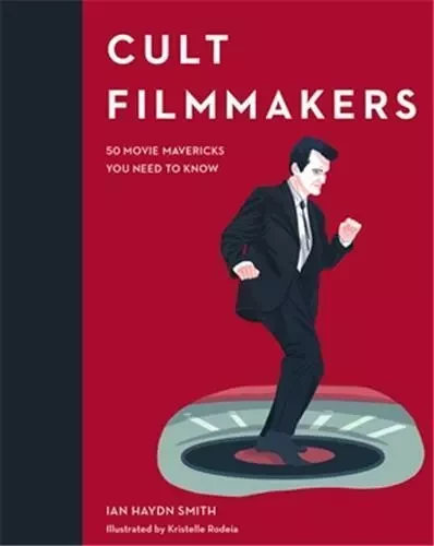 Cult Filmmakers : 50 Movie Mavericks You Need to Know /anglais -  HAYDN SMITH IAN - QUARRY