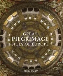 Faith : Great Pilgrimage Sites of Europe /anglais