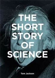 The Short Story of Science /anglais