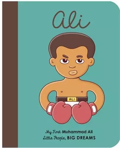 Little People Big Dreams Muhammad Ali (Board Book) /anglais -  SANCHEZ VEGARA ISABE - FRANCES LINCOLN