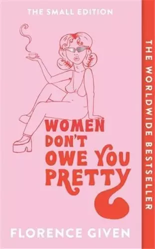 Women Don't Owe You Pretty The Small Edition /anglais -  GIVEN FLORENCE - CASSELL