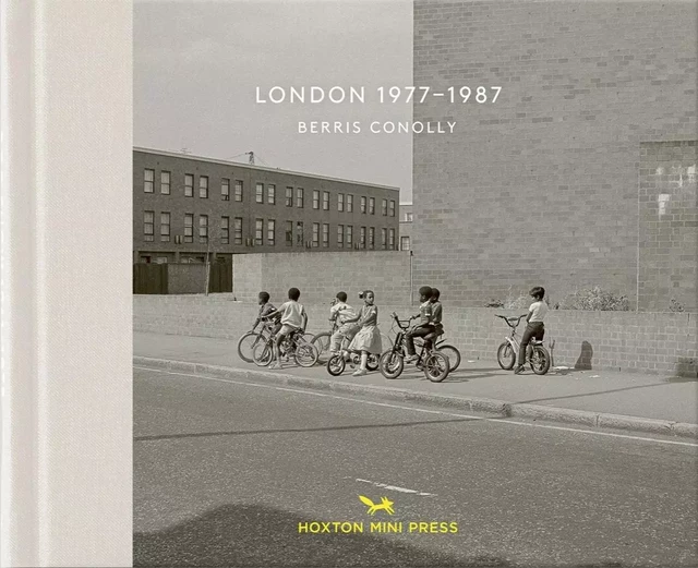 LONDON 1977–1987 -  Berris Conolly - HOXTON PRESS