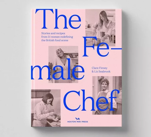 THE FEMALE CHEF -  Clare Finney - HOXTON PRESS