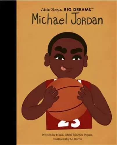 Little People Big Dreams Michael Jordan /anglais -  SANCHEZ VEGARA ISABE - FRANCES LINCOLN