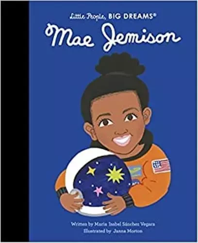 Little People Big Dreams Mae Jemison /anglais -  SANCHEZ VEGARA ISABE - FRANCES LINCOLN