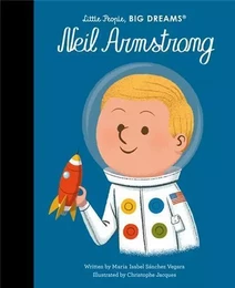 Little People Big Dreams Neil Armstrong /anglais