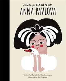 Little People Big Dream Anna Pavlova /anglais