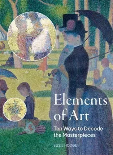 The Elements of Art /anglais -  HODGE SUSIE - FRANCES LINCOLN