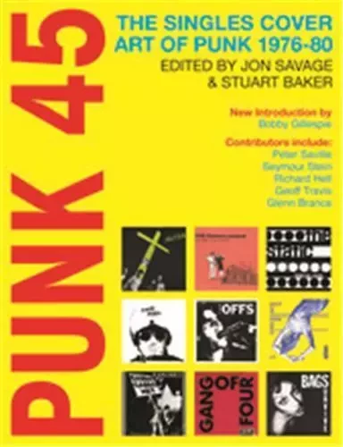 Punk 45 (New ed) /anglais -  SAVAGE JON/BAKER STU - SOULJAZZ