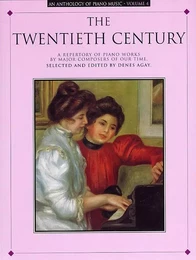 ANTHOLOGY OF PIANO MUSIC VOLUME 4: THE TWENTIETH CENTURY PIANO