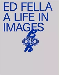 Ed Fella: A Life in Images /anglais