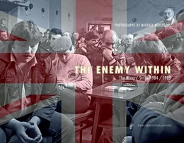 The Enemy Within: The Miners' Strike 1984/85