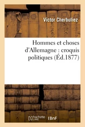 Hommes et choses d'Allemagne : croquis politiques