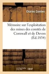 Mémoire sur l'exploitation des mines des comtés de Cornwall et de Devon