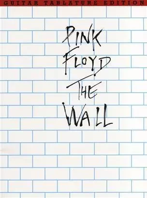 PINK FLOYD: THE WALL GUITAR TAB EDITION GUITARE -  PINK FLOYD (ARTIST) - MUSIC SALES