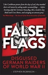 False Flags Disguised German Raiders of World War II /anglais