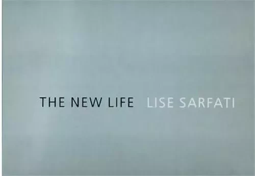 Lise Sarfati The New Life/La Vie Nouvelle /franCais/anglais -  SARFATI LISE - TWIN PALMS