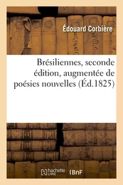 Brésiliennes, seconde édition, augmentée de poésies nouvelles