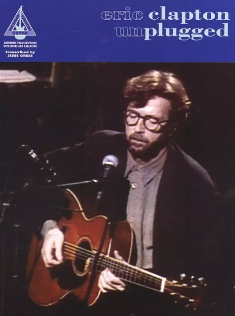 ERIC CLAPTON: UNPLUGGED - GUITAR RECORDED VERSIONS GUITARE -  ERIC CLAPTON - MUSIC SALES