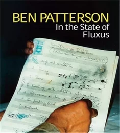 Ben Patterson: In the State of Fluxus /anglais