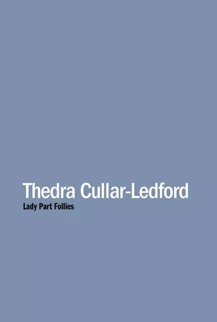 Thedra Cullar-Ledford: Lady Part Follies /anglais -  CULLAR-LEDFORD THEDR - DAP ARTBOOK