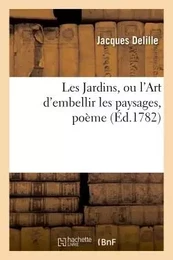 Les Jardins, ou l'Art d'embellir les paysages, poème