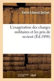 L'exagération des charges militaires et les prix de revient