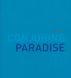 Betsy Karel: Conjuring Paradise /anglais