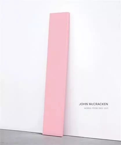 John McCracken Works from 1963-2011 /anglais -  CLARK ROBIN - DAVID ZWIRNER