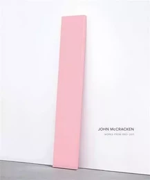 John McCracken Works from 1963-2011 /anglais