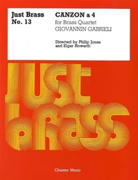 GIOVANNI GABRIELI : JUST BRASS N 13 : CANZON A 4 - QUATUOR DE CUIVRES - CONDUCTEUR + PARTIES