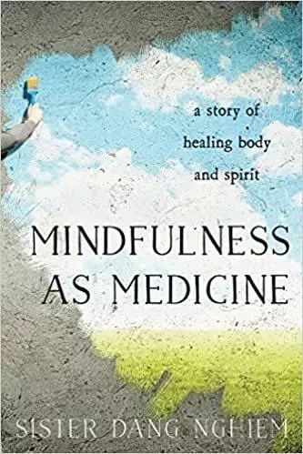 Mindfulness As Medicine /anglais -  NGHIEM SISTER DANG - RANDOM HOUSE US