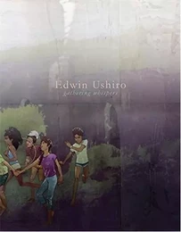 Edwin Ushiro Gathering Whispers /anglais