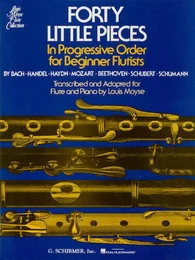 FORTY LITTLE PIECES IN PROGRESSIVE ORDER FOR BEGINNER FLUTISTS