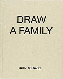 Julian Schnabel: Draw a Family /anglais