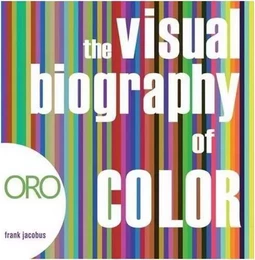 The Visual Biography of Color /anglais