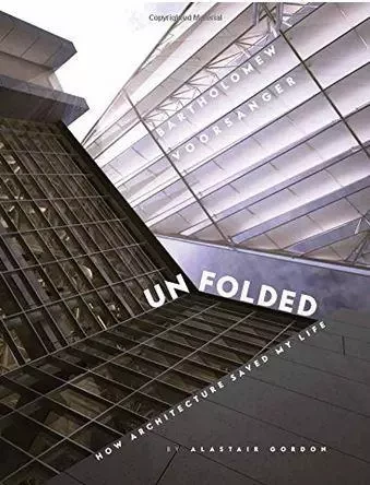 Unfolded How Architecture Saved My Life /anglais -  GORDON - ACC ART BOOKS