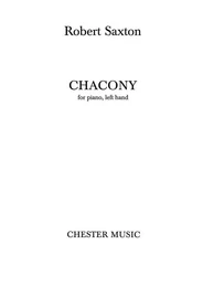 ROBERT SAXTON : CHACONY FOR PIANO, LEFT HAND - POUR PIANO, MAIN GAUCHE