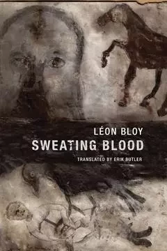 LEon Bloy Sweating Blood /anglais -  - WAKEFIELD