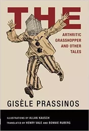 GisEle Prassinos The Arthritic Grasshopper Collected Stories 1934-44 /anglais