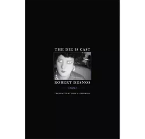 Robert Desnos The Die Is Cast /anglais -  DESNOS ROBERT - WAKEFIELD