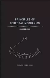 Charles Cros Principles of Cerebral Mechanics /anglais