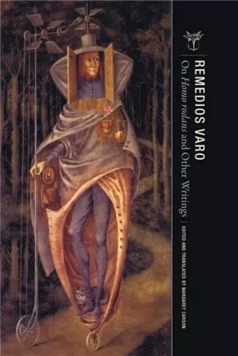 Remedios Varo On Homo rodans and Other Writings /anglais -  VARO REMEDIOS - WAKEFIELD