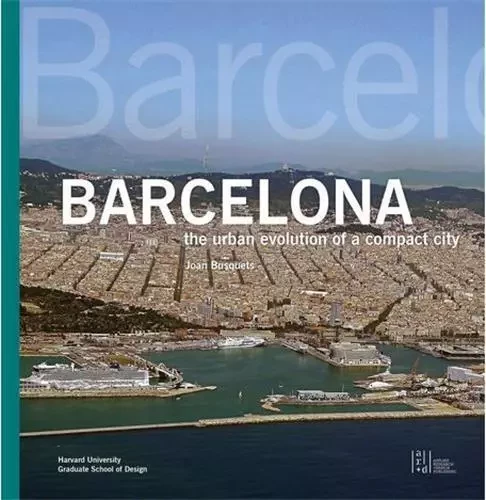 Barcelona The Urban Evolution of a Compact City /anglais -  BUSQUETS - ACC ART BOOKS