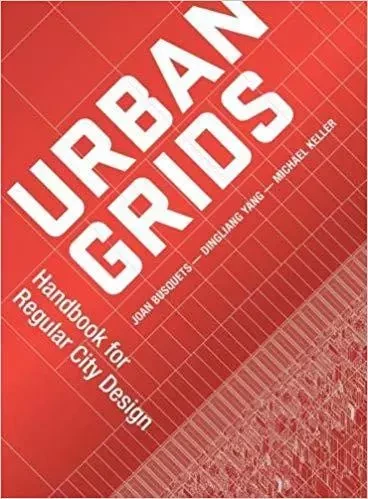 Urban Grids - Handbook for Regular City Design /anglais -  BUSQUETS/YANG - ACC ART BOOKS