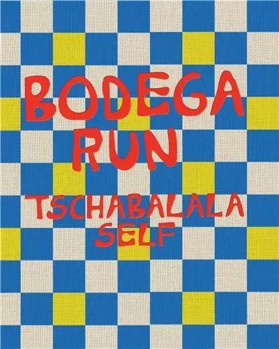 Tschabalala Self: Bodega Run /anglais -  SELF TSCHABALALA - GREGORY MILLER